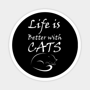 Life is better with cats Magnet